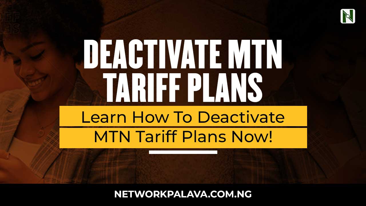 how-to-deactivate-mtn-tariff-plans-network-palava