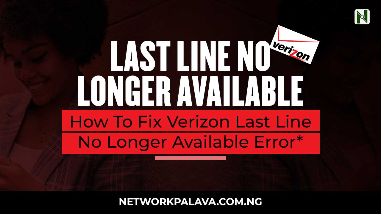 Verizon Last Line No Longer Available 2024 How To Fix • Network Palava