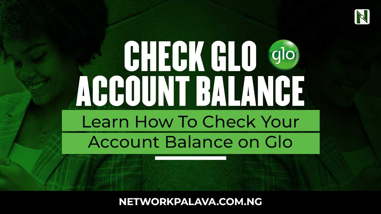 How To Check Glo Account Balance • NetworkPalava