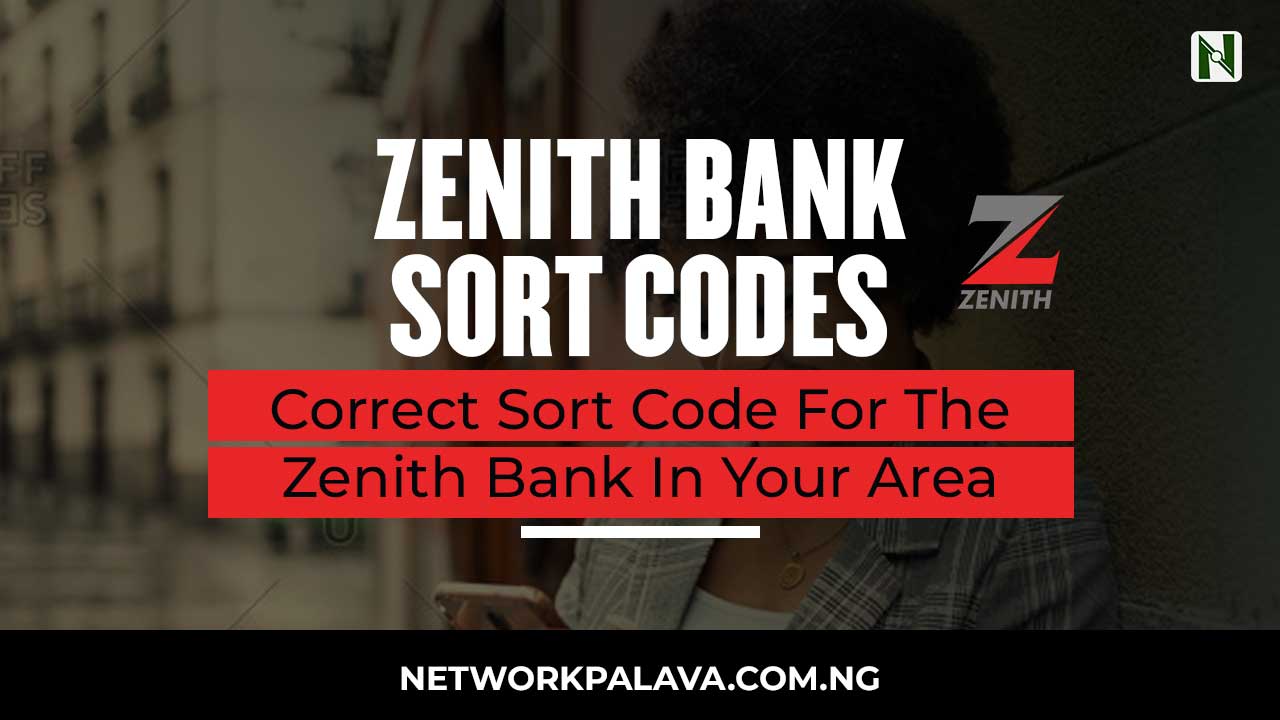 Zenith Bank Sort Codes 2024 • Network Palava