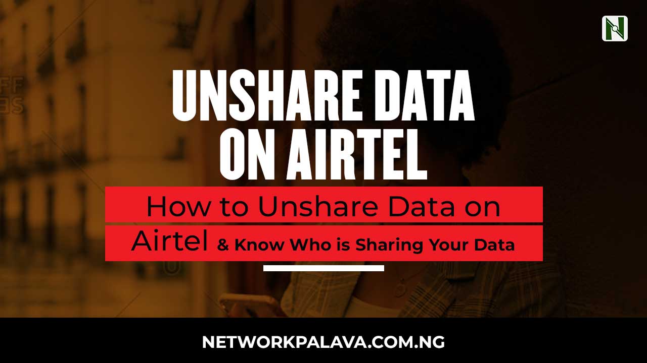 how-to-unshare-data-on-airtel-2024-who-is-sharing-my-data-network