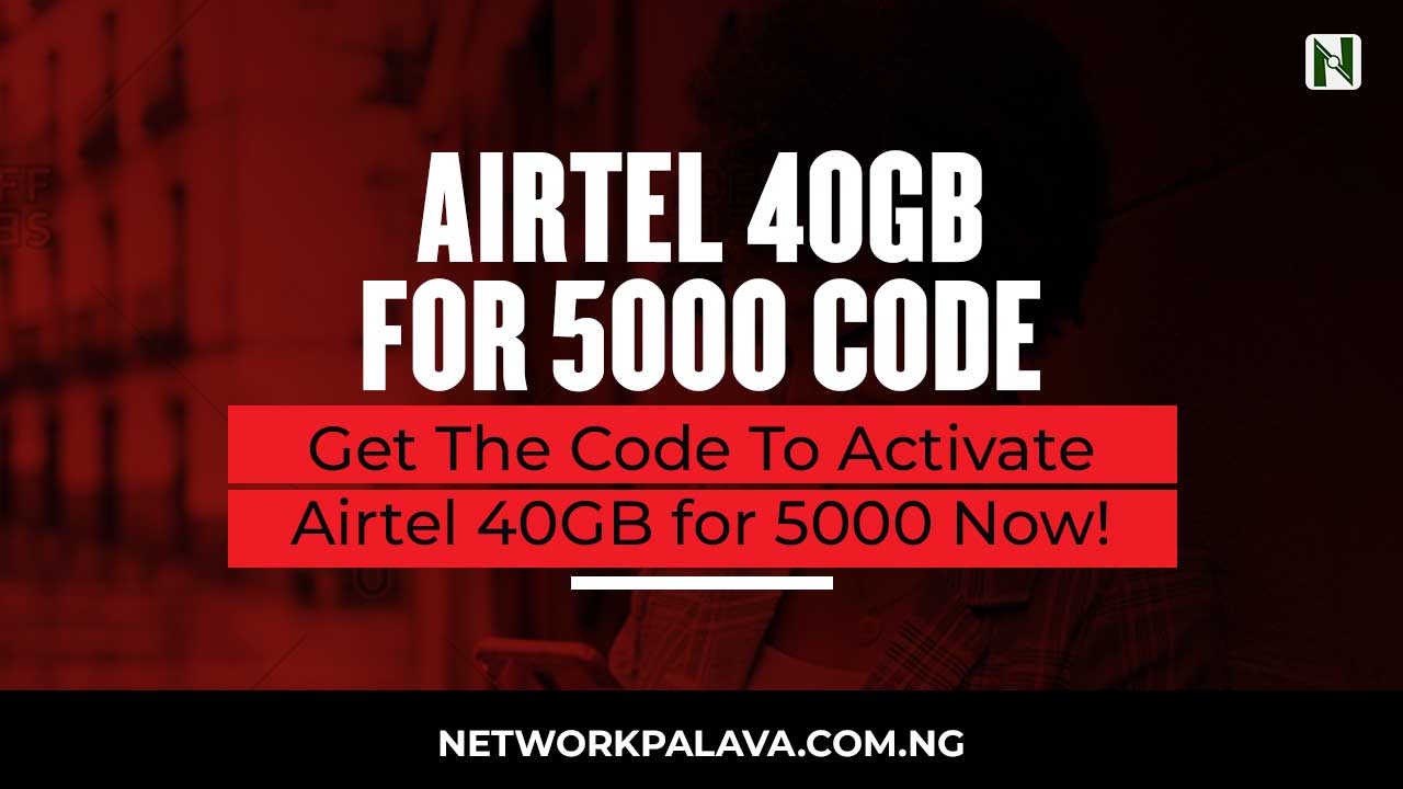 airtel-40gb-for-5000-code-2024-activate-now-network-palava